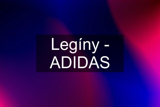 Legíny - ADIDAS