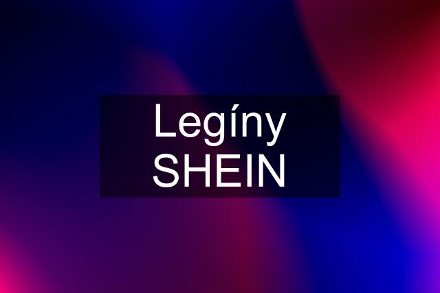 Legíny SHEIN