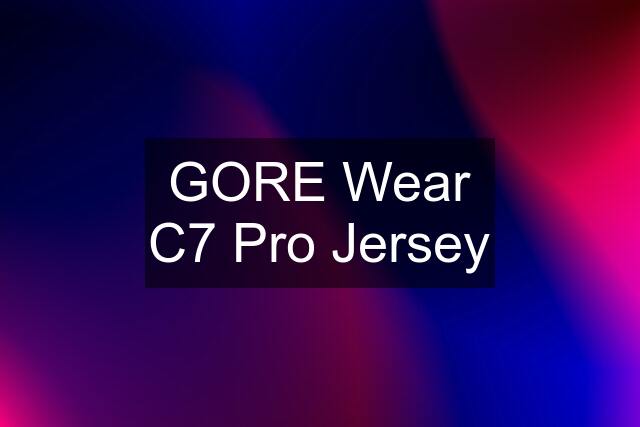 GORE Wear C7 Pro Jersey