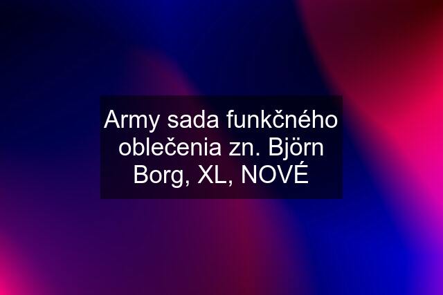 Army sada funkčného oblečenia zn. Björn Borg, XL, NOVÉ