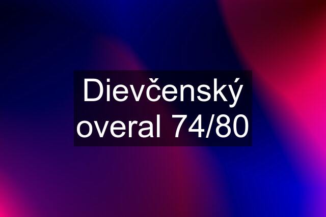 Dievčenský overal 74/80