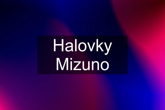 Halovky Mizuno