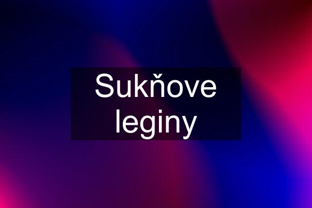 Sukňove leginy