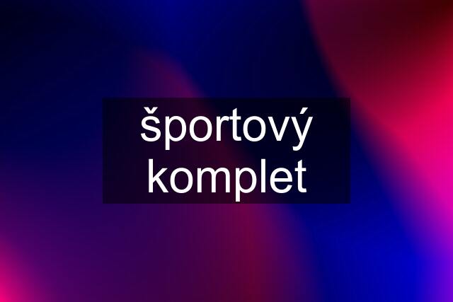 športový komplet