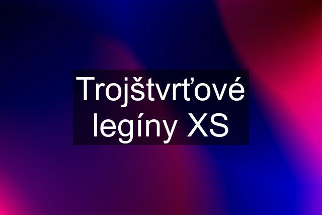 Trojštvrťové legíny XS