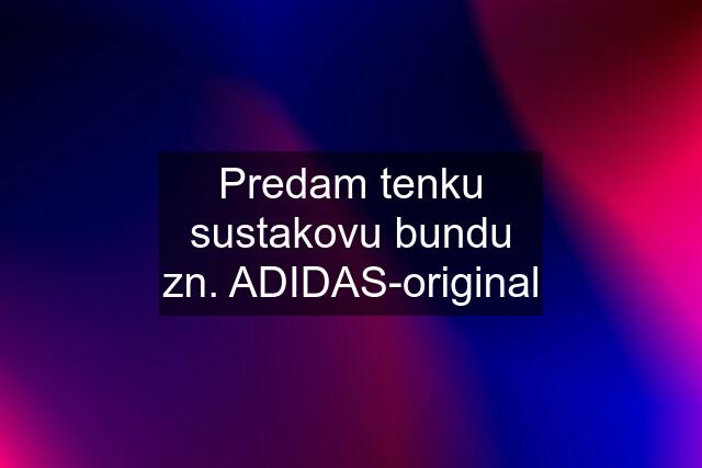 Predam tenku sustakovu bundu zn. ADIDAS-original