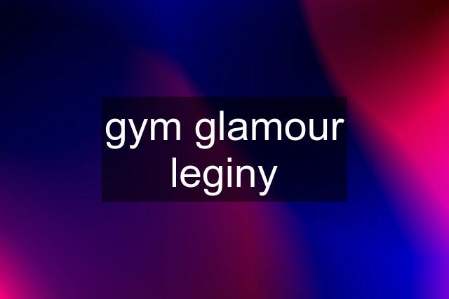 gym glamour leginy