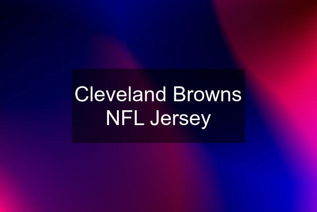 Cleveland Browns NFL Jersey