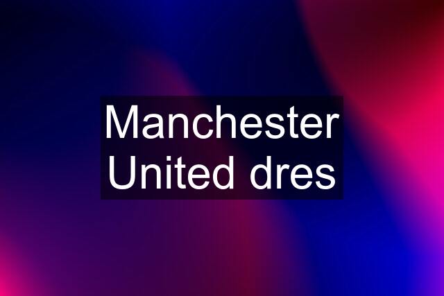 Manchester United dres