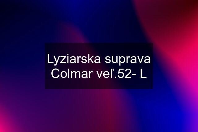 Lyziarska suprava Colmar veľ.52- L