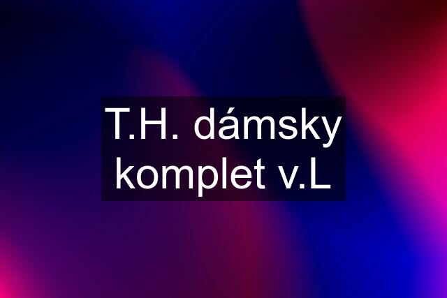 T.H. dámsky komplet v.L