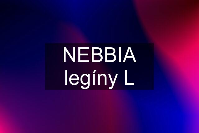 NEBBIA legíny L