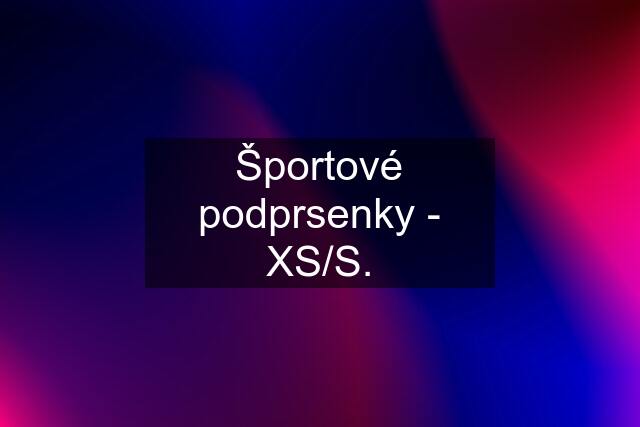 Športové podprsenky - XS/S.