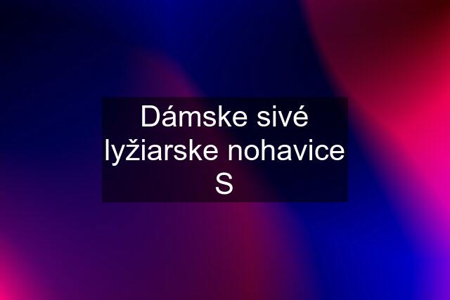 Dámske sivé lyžiarske nohavice S