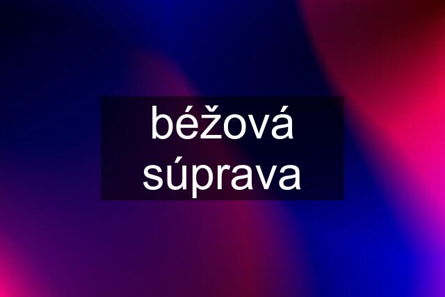 béžová súprava