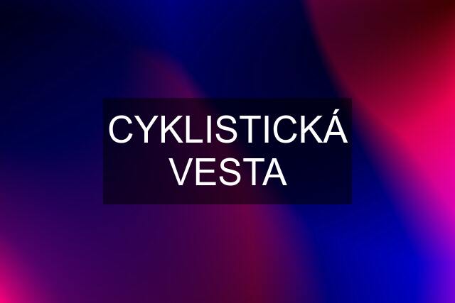 CYKLISTICKÁ VESTA