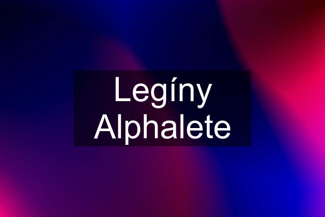 Legíny Alphalete