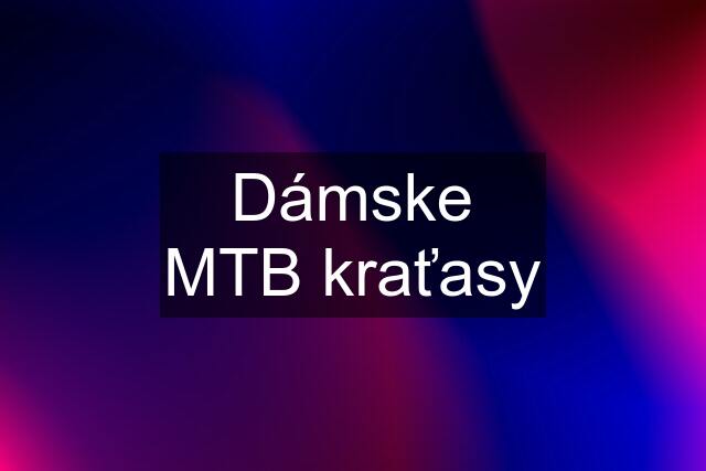 Dámske MTB kraťasy