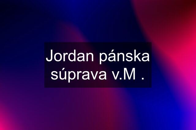 Jordan pánska súprava v.M .