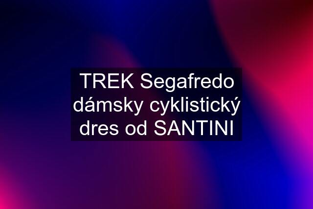 TREK Segafredo dámsky cyklistický dres od SANTINI