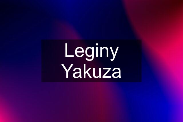 Leginy Yakuza