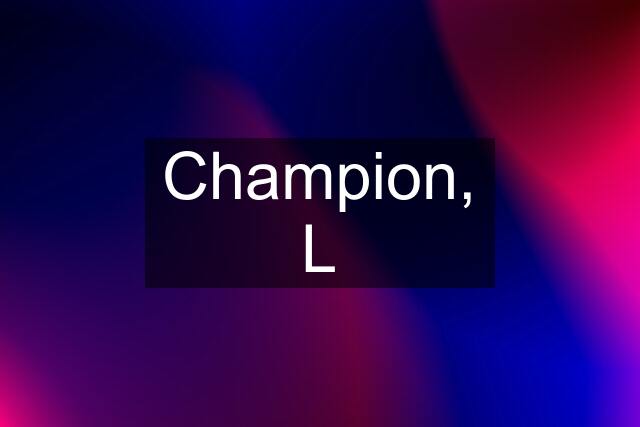 Champion, L