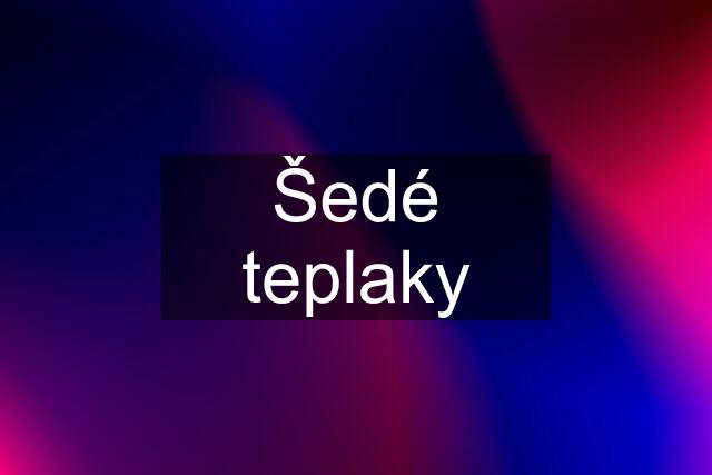 Šedé teplaky