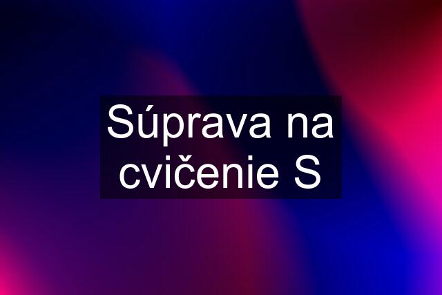 Súprava na cvičenie S