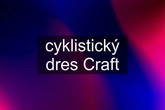 cyklistický dres Craft