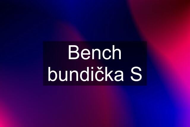 Bench bundička S