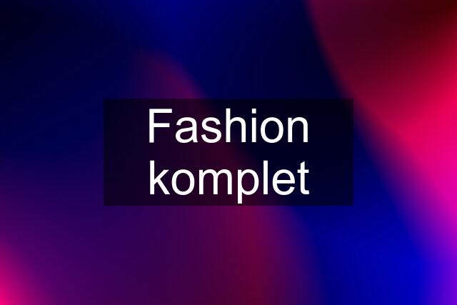 Fashion komplet