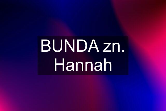 BUNDA zn. Hannah