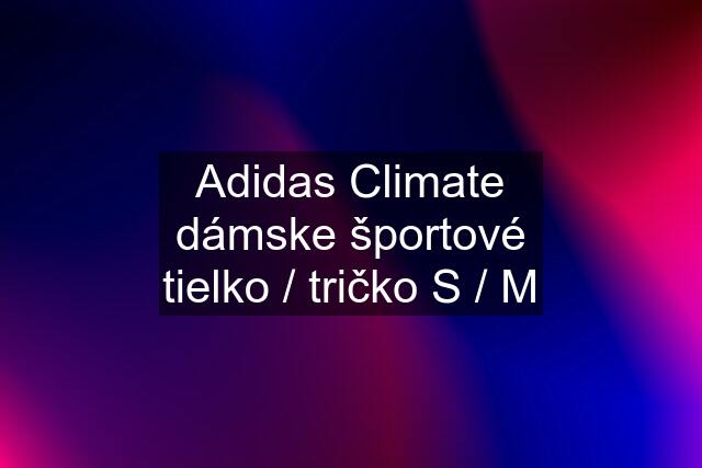 Adidas Climate dámske športové tielko / tričko S / M