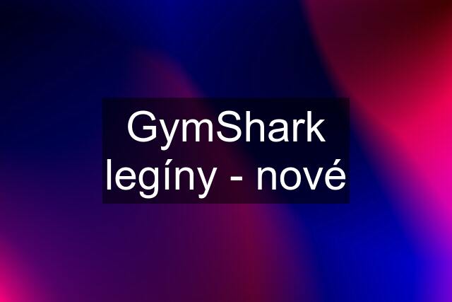 GymShark legíny - nové