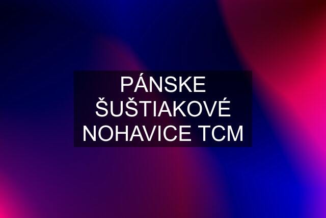 PÁNSKE ŠUŠTIAKOVÉ NOHAVICE TCM