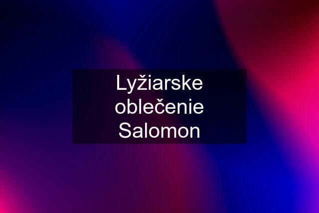 Lyžiarske oblečenie Salomon