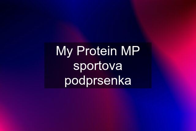 My Protein MP sportova podprsenka