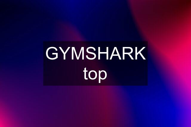 GYMSHARK top