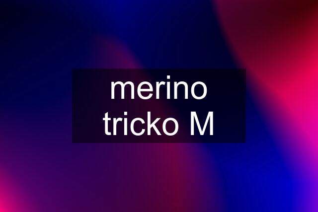 merino tricko M