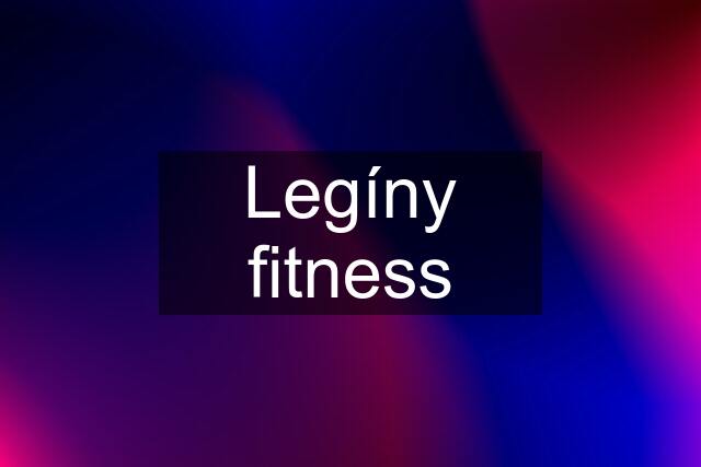 Legíny fitness