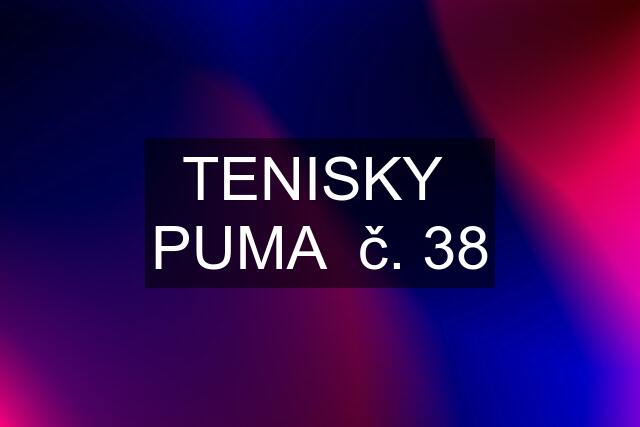 TENISKY  PUMA  č. 38