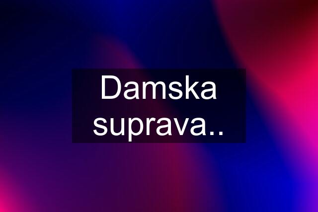 Damska suprava..