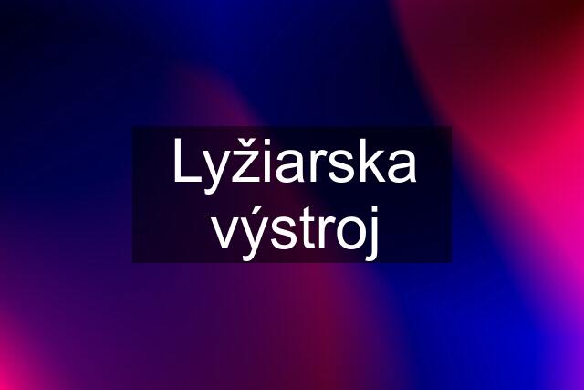 Lyžiarska výstroj