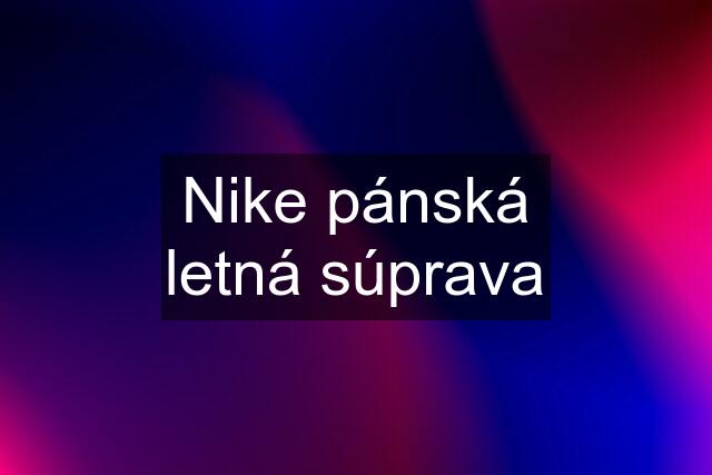 Nike pánská letná súprava