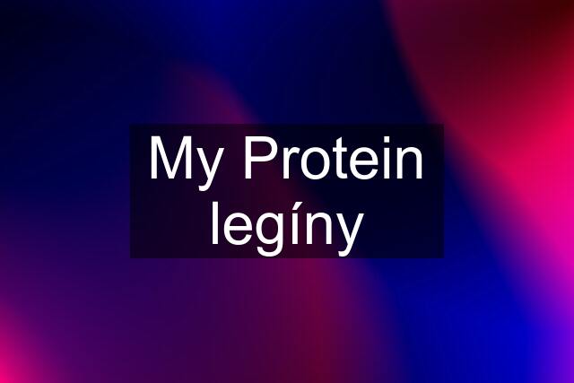 My Protein legíny