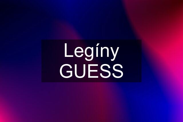 Legíny GUESS