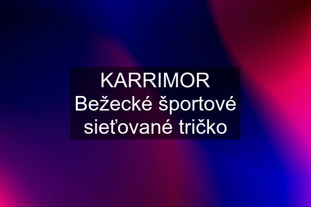 KARRIMOR Bežecké športové sieťované tričko