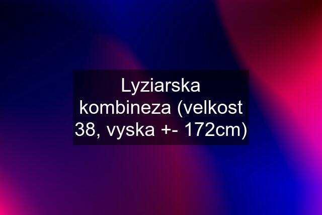 Lyziarska kombineza (velkost 38, vyska +- 172cm)