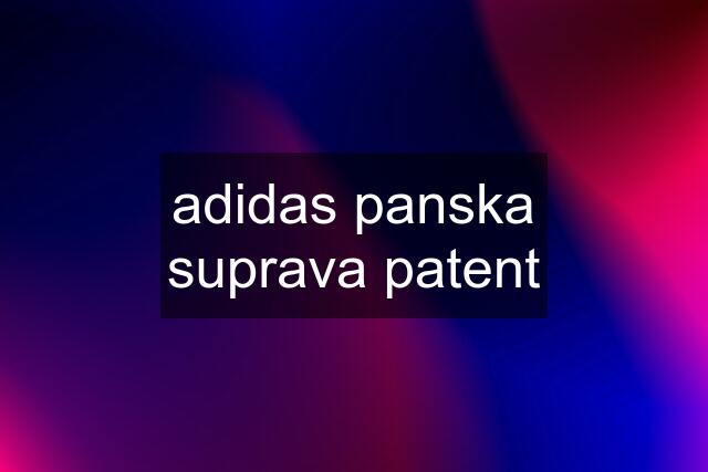 adidas panska suprava patent