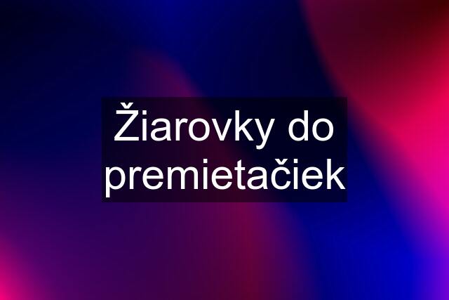 Žiarovky do premietačiek